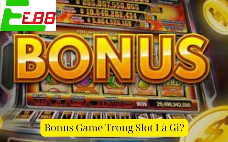 Bonus Game Trong Slot Là Gì?