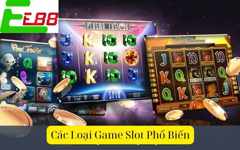 Các Loại Game Slot Phổ Biến