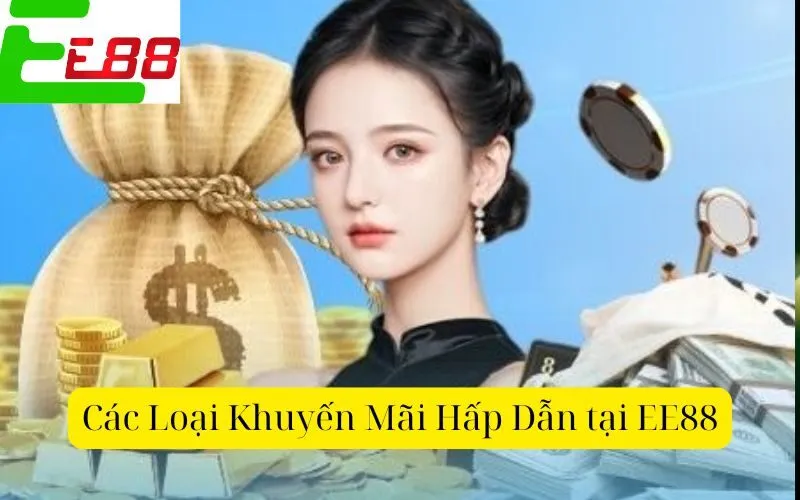 Các Loại Khuyến Mãi Hấp Dẫn tại EE88