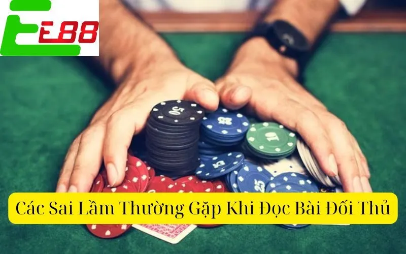 Các Sai Lầm Thường Gặp Khi Đọc Bài Đối Thủ