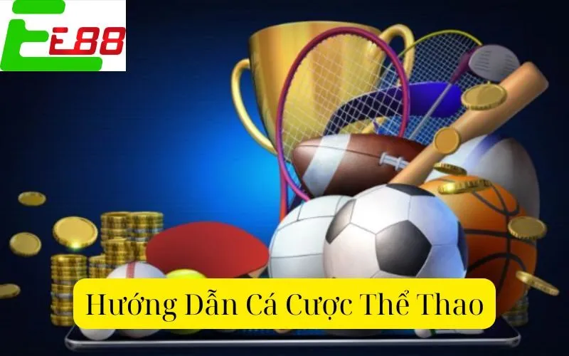 Hướng Dẫn Cá Cược Thể Thao