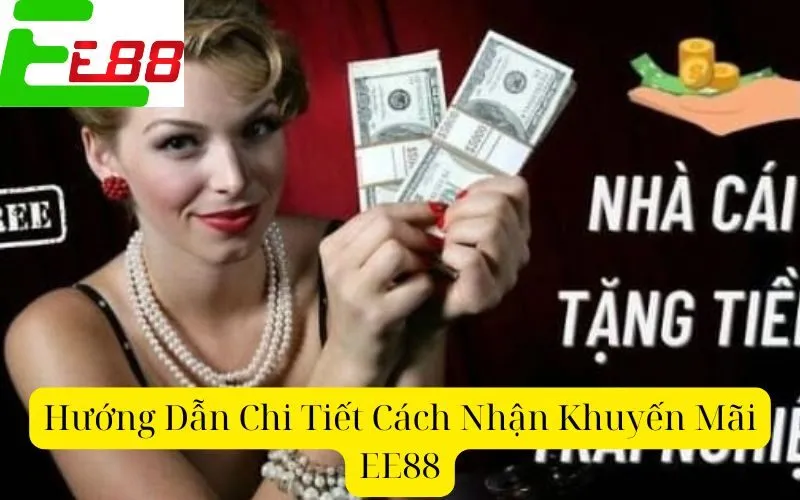 Hướng Dẫn Chi Tiết Cách Nhận Khuyến Mãi EE88