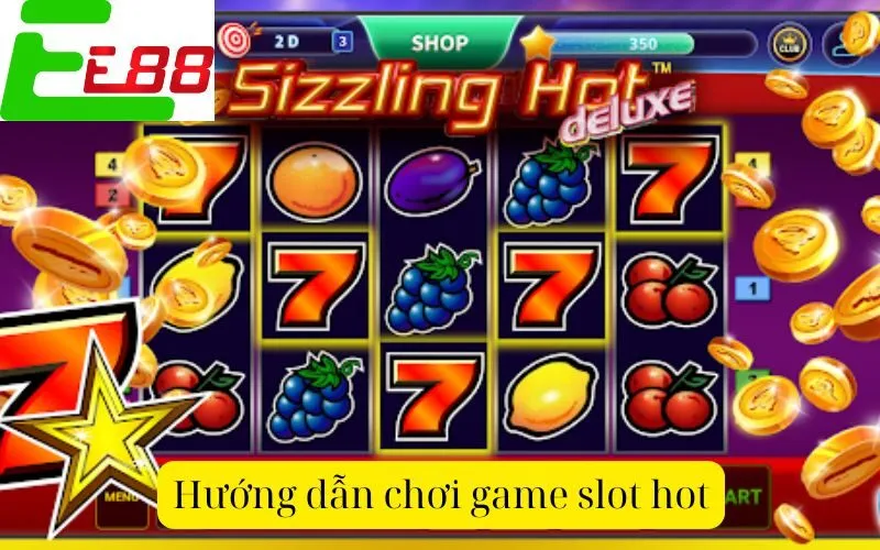 Hướng dẫn chơi game slot hot