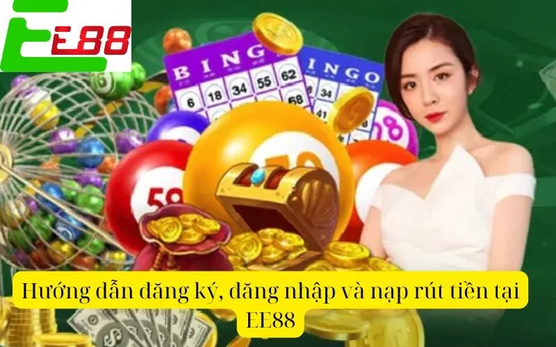 Hướng dẫn đăng ký, đăng nhập và nạp rút tiền tại EE88