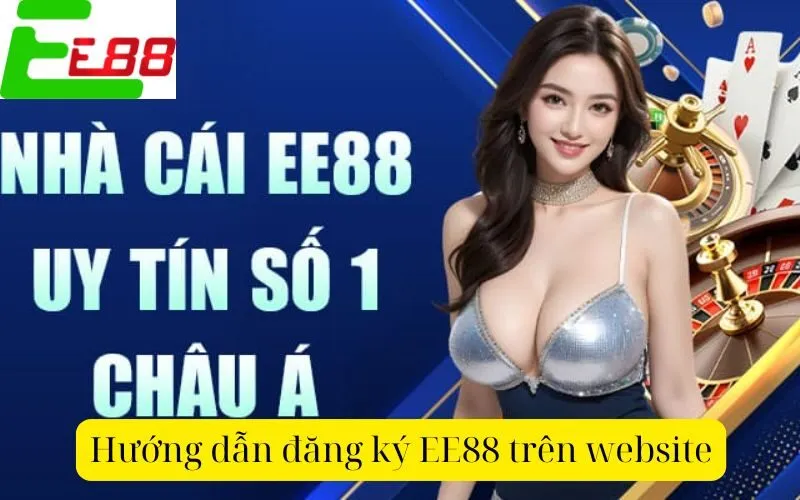 Hướng dẫn đăng ký EE88 trên website