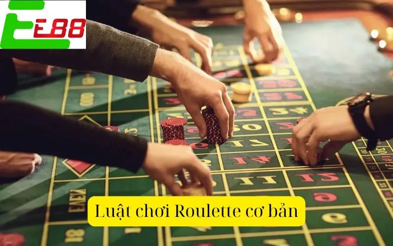 Luật chơi Roulette cơ bản