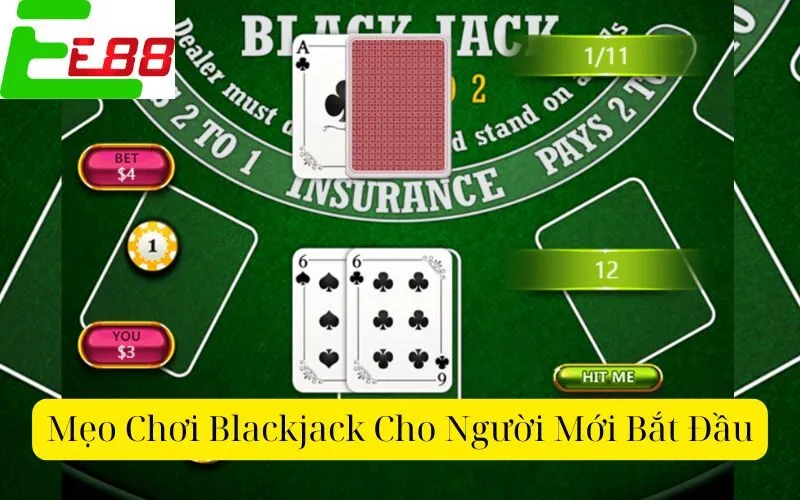 Mẹo Chơi Blackjack Cho Người Mới Bắt Đầu