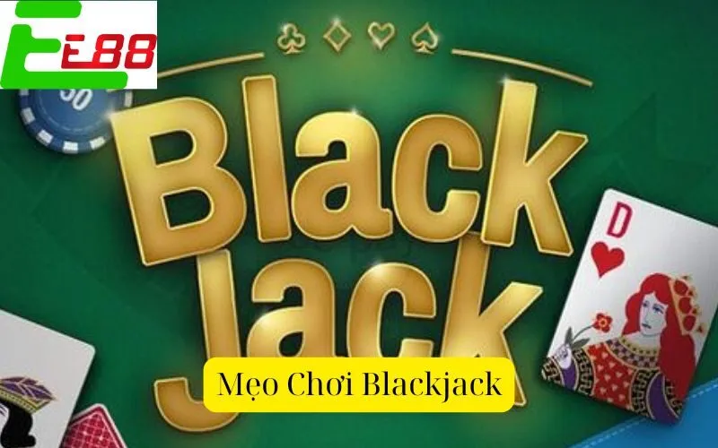 Mẹo Chơi Blackjack