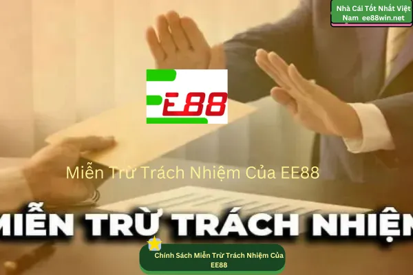 Chính Sách Miễn Trừ Trách Nhiệm Của EE88