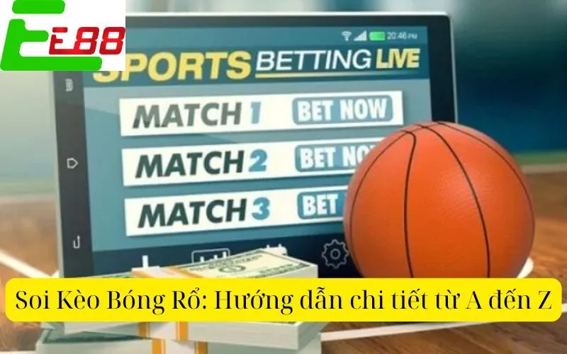 Soi Kèo Bóng Rổ: Hướng dẫn chi tiết từ A đến Z