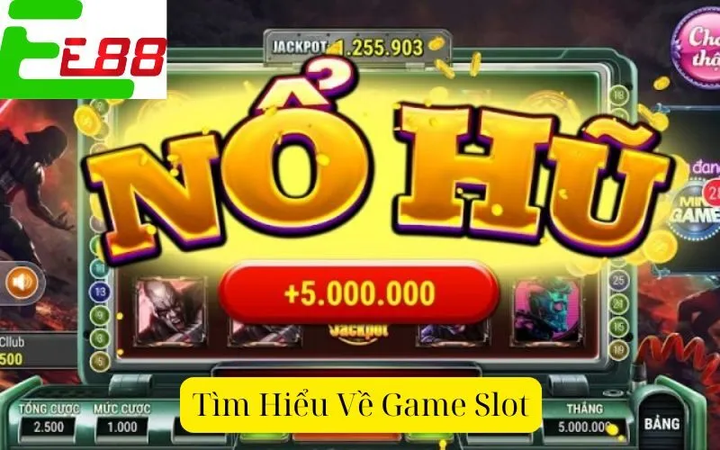 Tìm Hiểu Về Game Slot