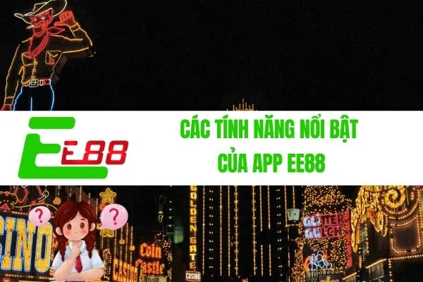 Các tính năng nổi bật của app EE88