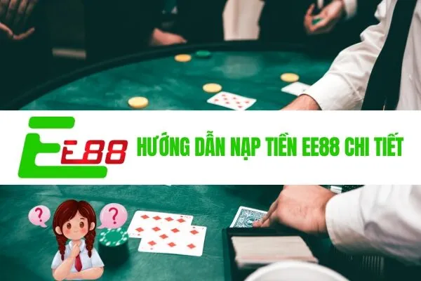 Hướng Dẫn Nạp Tiền EE88 Chi Tiết